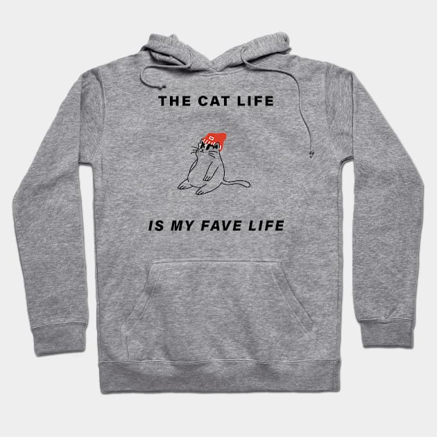 The Cat Life is My Fave Life Hoodie by BiancaEm